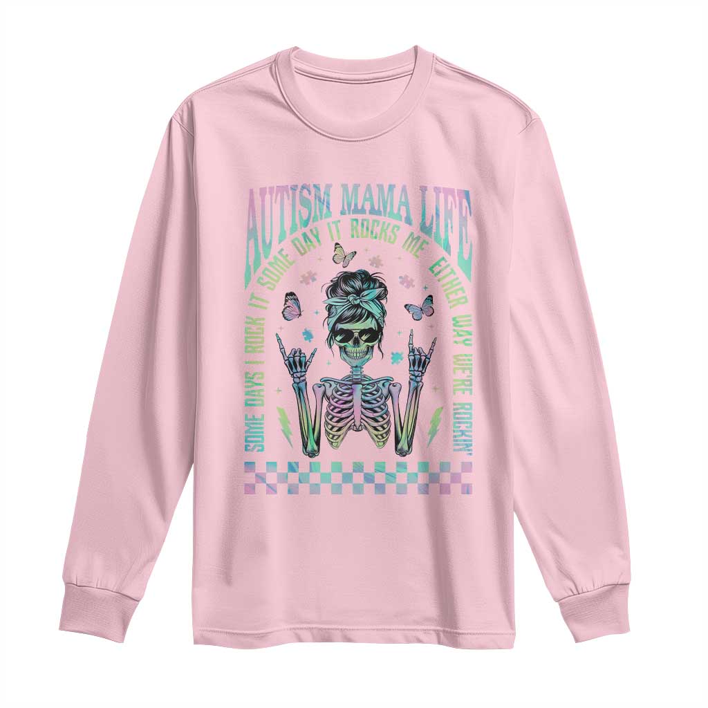 Funny Autism Mama Life Long Sleeve Shirt Some Days I Rock It Some Days It Rock Me Autism Awareness Skeleton TS11 Light Pink Print Your Wear