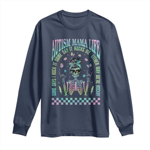 Funny Autism Mama Life Long Sleeve Shirt Some Days I Rock It Some Days It Rock Me Autism Awareness Skeleton TS11 Navy Print Your Wear