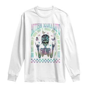 Funny Autism Mama Life Long Sleeve Shirt Some Days I Rock It Some Days It Rock Me Autism Awareness Skeleton TS11 White Print Your Wear