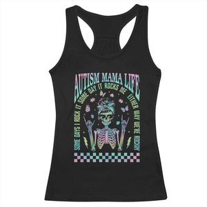 Funny Autism Mama Life Racerback Tank Top Some Days I Rock It Some Days It Rock Me Autism Awareness Skeleton TS11 Black Print Your Wear