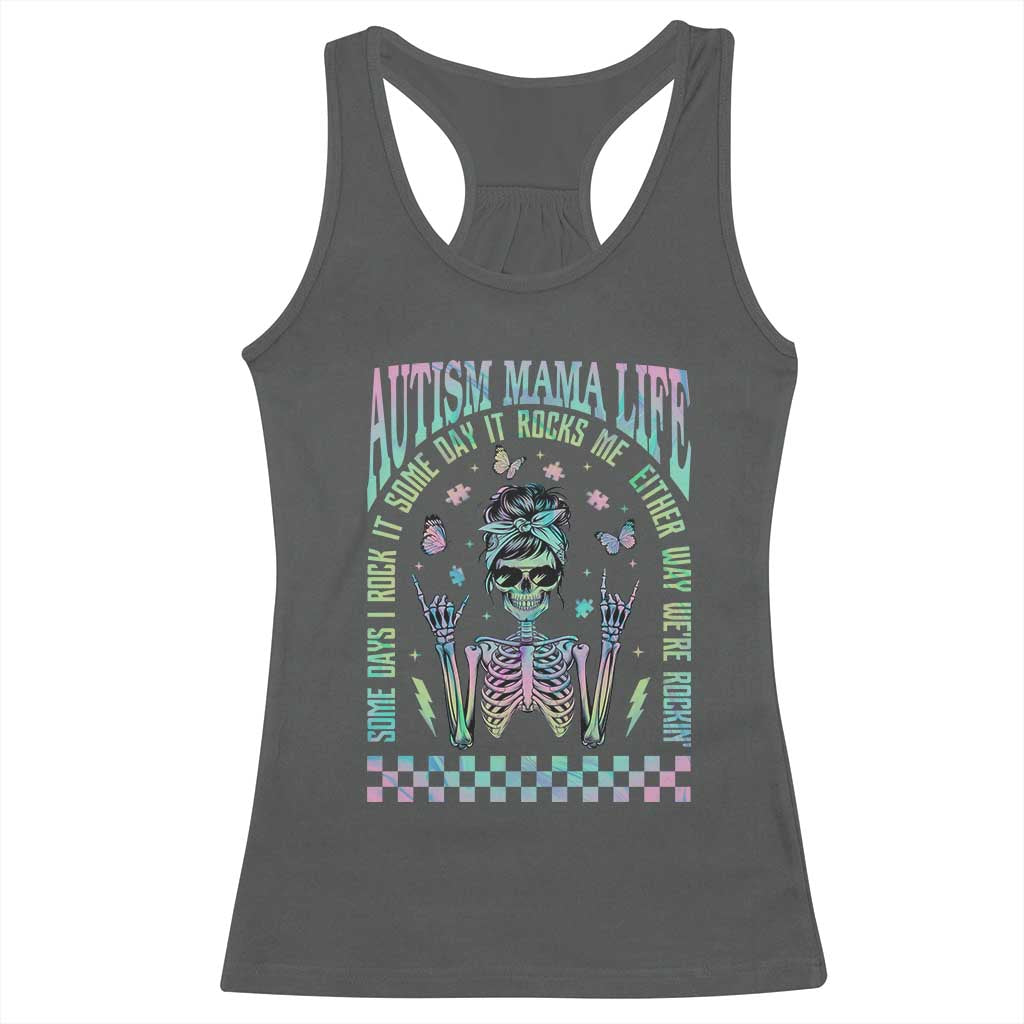 Funny Autism Mama Life Racerback Tank Top Some Days I Rock It Some Days It Rock Me Autism Awareness Skeleton TS11 Dark Heather Print Your Wear