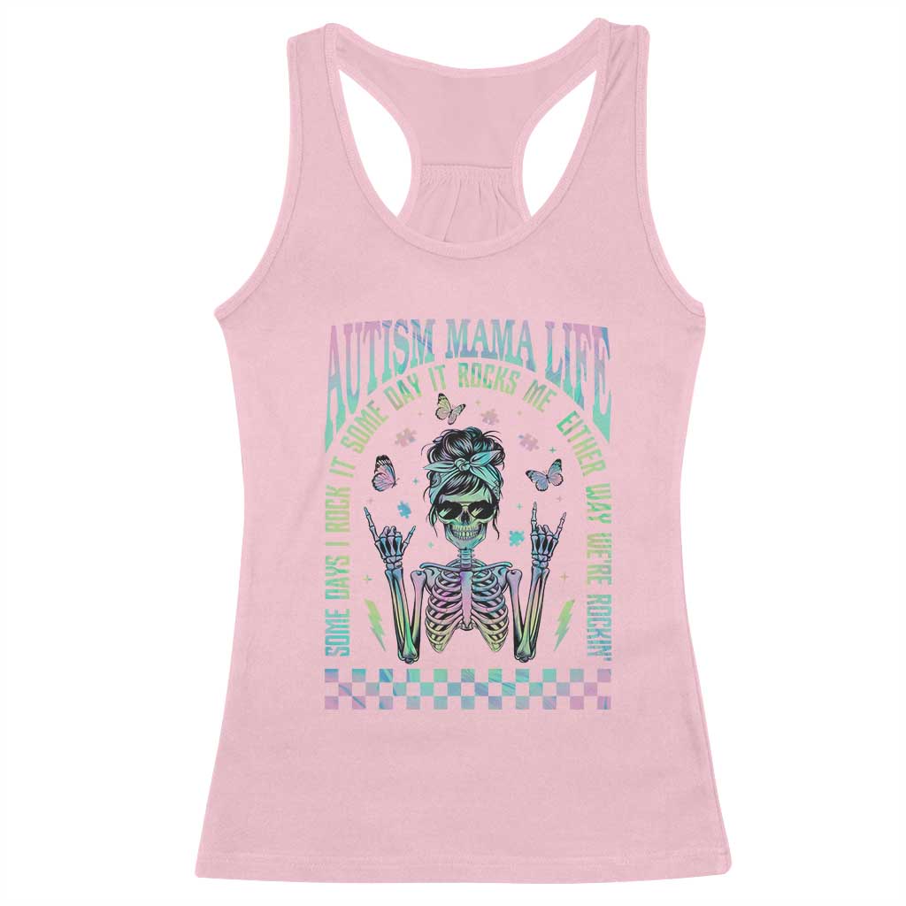 Funny Autism Mama Life Racerback Tank Top Some Days I Rock It Some Days It Rock Me Autism Awareness Skeleton TS11 Light Pink Print Your Wear