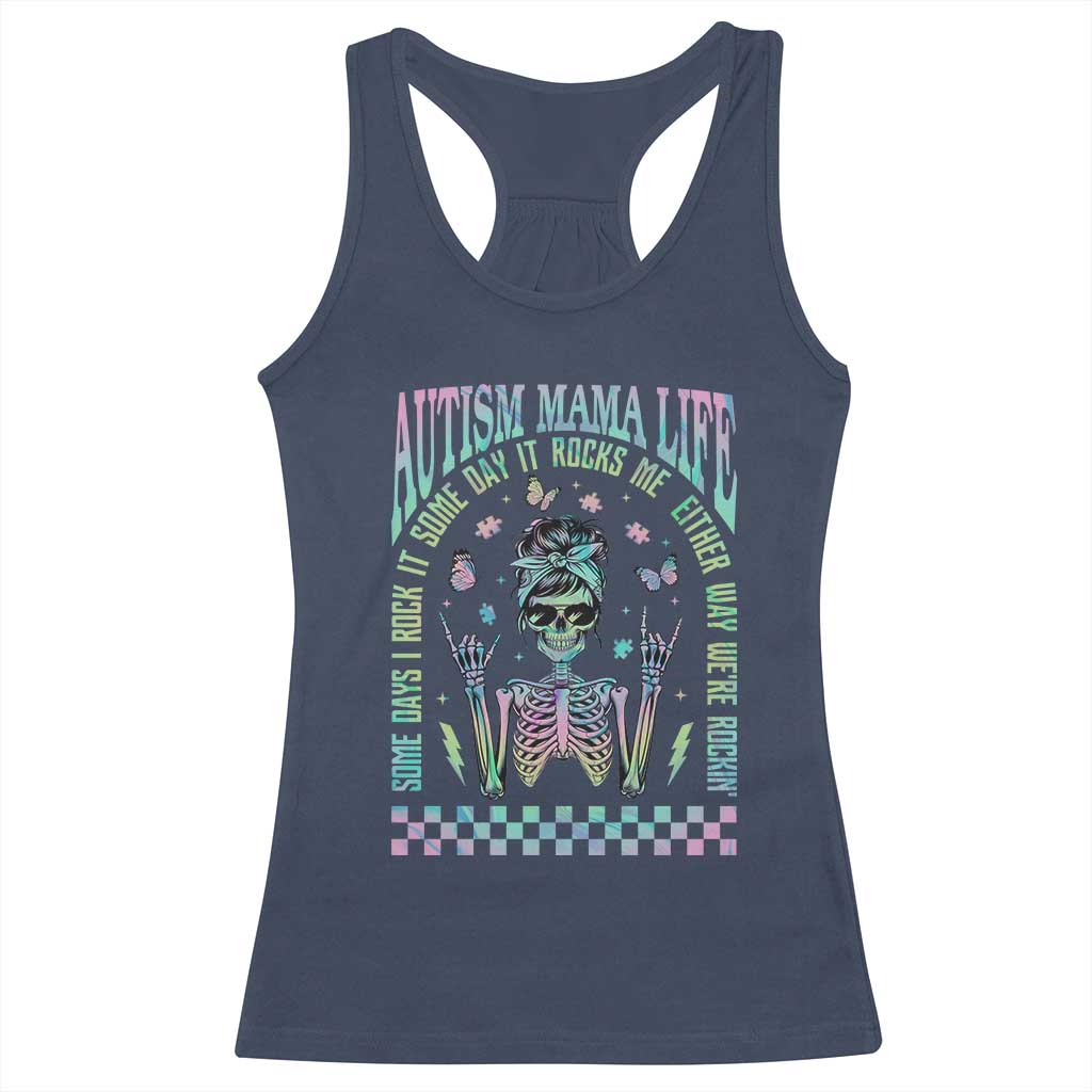 Funny Autism Mama Life Racerback Tank Top Some Days I Rock It Some Days It Rock Me Autism Awareness Skeleton TS11 Navy Print Your Wear