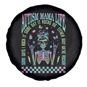 Funny Autism Mama Life Spare Tire Cover Some Days I Rock It Some Days It Rock Me Autism Awareness Skeleton TS11 Print Your Wear