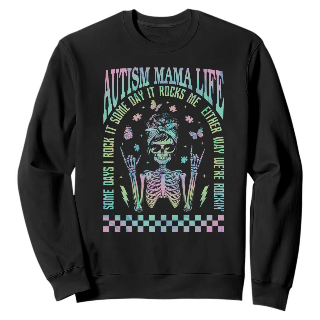 Funny Autism Mama Life Sweatshirt Some Days I Rock It Some Days It Rock Me Autism Awareness Skeleton TS11 Black Print Your Wear