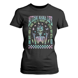 Funny Autism Mama Life T Shirt For Women Some Days I Rock It Some Days It Rock Me Autism Awareness Skeleton TS11 Black Print Your Wear