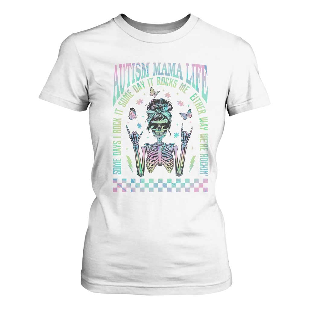 Funny Autism Mama Life T Shirt For Women Some Days I Rock It Some Days It Rock Me Autism Awareness Skeleton TS11 White Print Your Wear