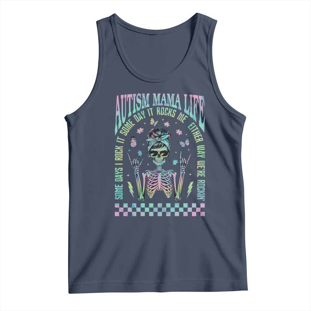 Funny Autism Mama Life Tank Top Some Days I Rock It Some Days It Rock Me Autism Awareness Skeleton TS11 Navy Print Your Wear