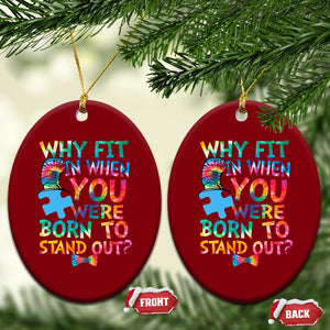 Funny Autism Awareness Ceramic Ornament Why Fit In When You Were Born To Stand Out Puzzle TS11 Print Your Wear