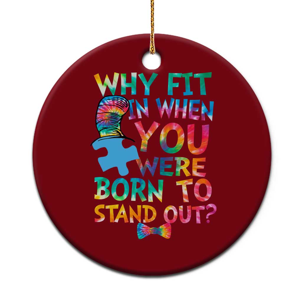 Funny Autism Awareness Ceramic Ornament Why Fit In When You Were Born To Stand Out Puzzle TS11 1pc Red Print Your Wear