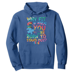 Funny Autism Awareness Hoodie Why Fit In When You Were Born To Stand Out Puzzle TS11 Royal Blue Print Your Wear