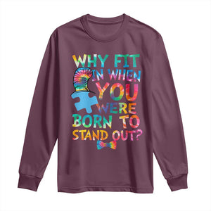 Funny Autism Awareness Long Sleeve Shirt Why Fit In When You Were Born To Stand Out Puzzle TS11 Maroon Print Your Wear