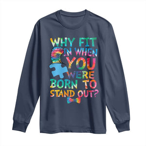 Funny Autism Awareness Long Sleeve Shirt Why Fit In When You Were Born To Stand Out Puzzle TS11 Navy Print Your Wear