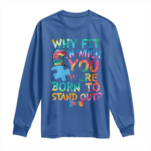 Funny Autism Awareness Long Sleeve Shirt Why Fit In When You Were Born To Stand Out Puzzle TS11 Royal Blue Print Your Wear