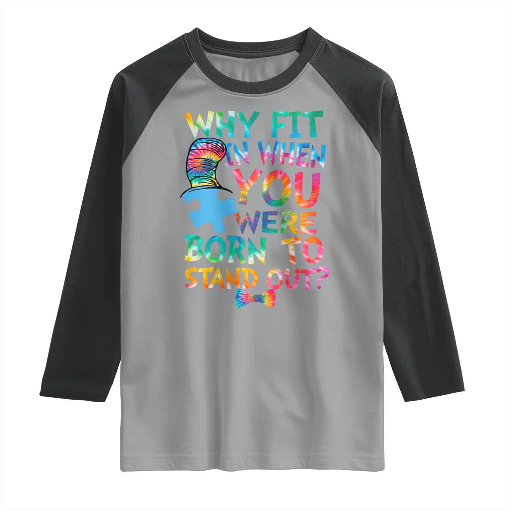 Funny Autism Awareness Raglan Shirt Why Fit In When You Were Born To Stand Out Puzzle TS11 Sport Gray Black Print Your Wear