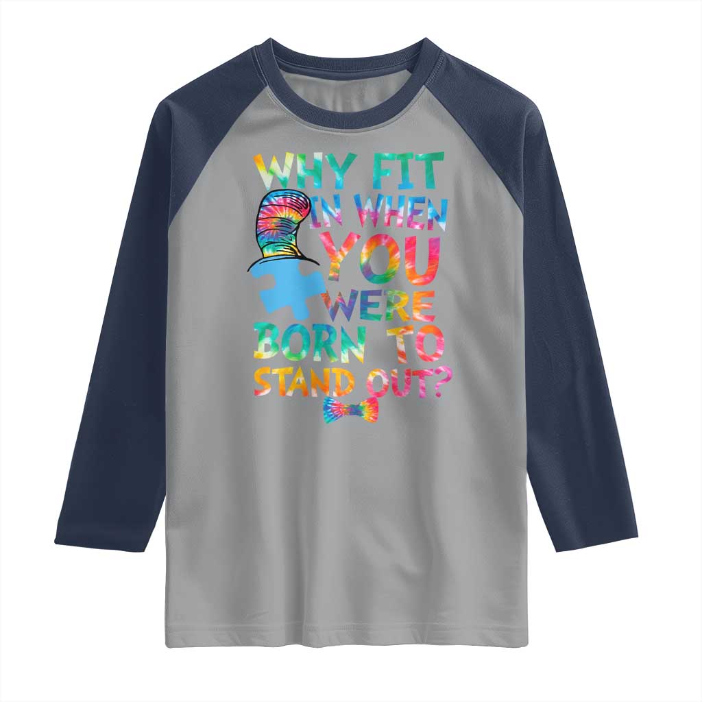 Funny Autism Awareness Raglan Shirt Why Fit In When You Were Born To Stand Out Puzzle TS11 Sport Gray Navy Print Your Wear