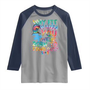 Funny Autism Awareness Raglan Shirt Why Fit In When You Were Born To Stand Out Puzzle TS11 Sport Gray Navy Print Your Wear