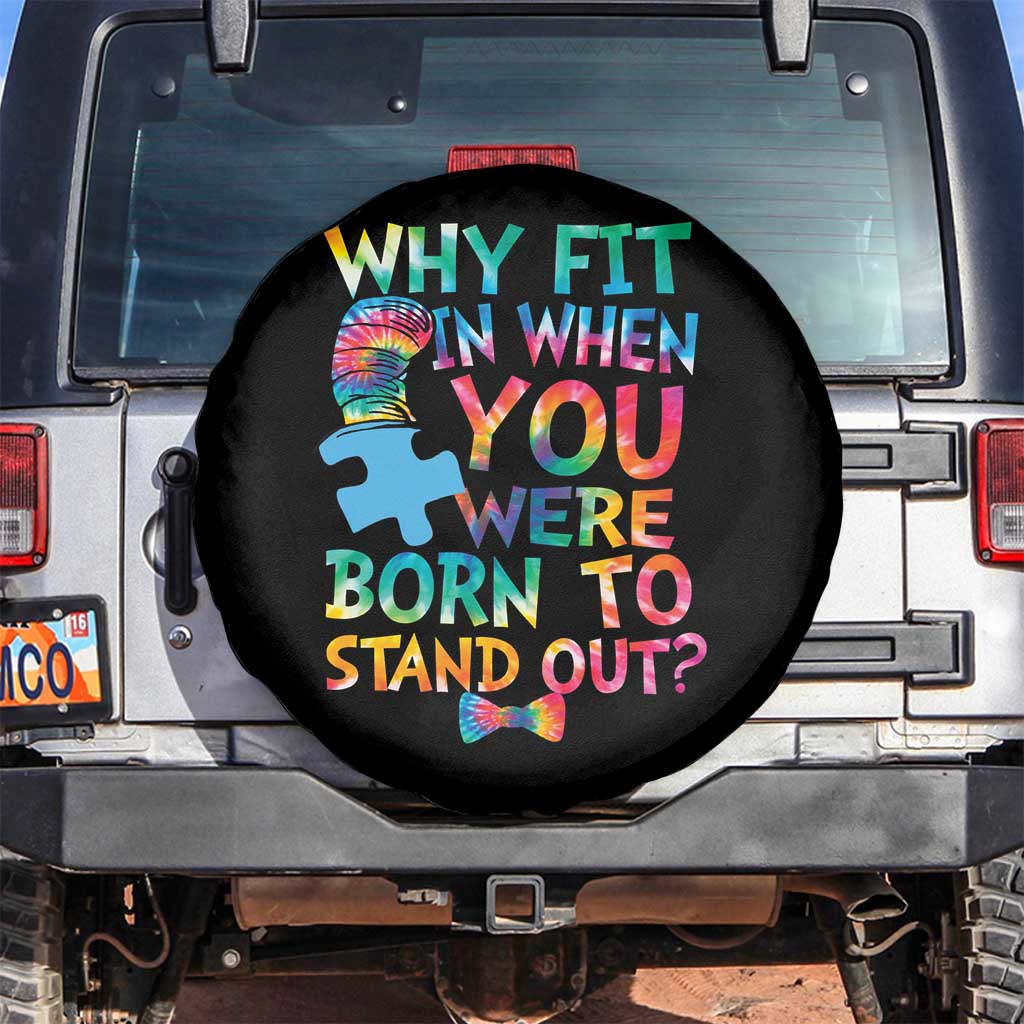 Funny Autism Awareness Spare Tire Cover Why Fit In When You Were Born To Stand Out Puzzle TS11 No hole Black Print Your Wear