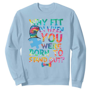 Funny Autism Awareness Sweatshirt Why Fit In When You Were Born To Stand Out Puzzle TS11 Light Blue Print Your Wear