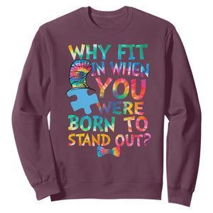 Funny Autism Awareness Sweatshirt Why Fit In When You Were Born To Stand Out Puzzle TS11 Maroon Print Your Wear