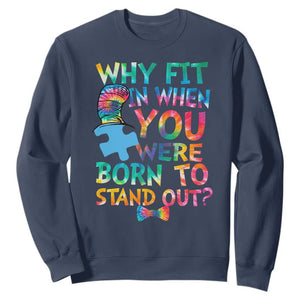 Funny Autism Awareness Sweatshirt Why Fit In When You Were Born To Stand Out Puzzle TS11 Navy Print Your Wear