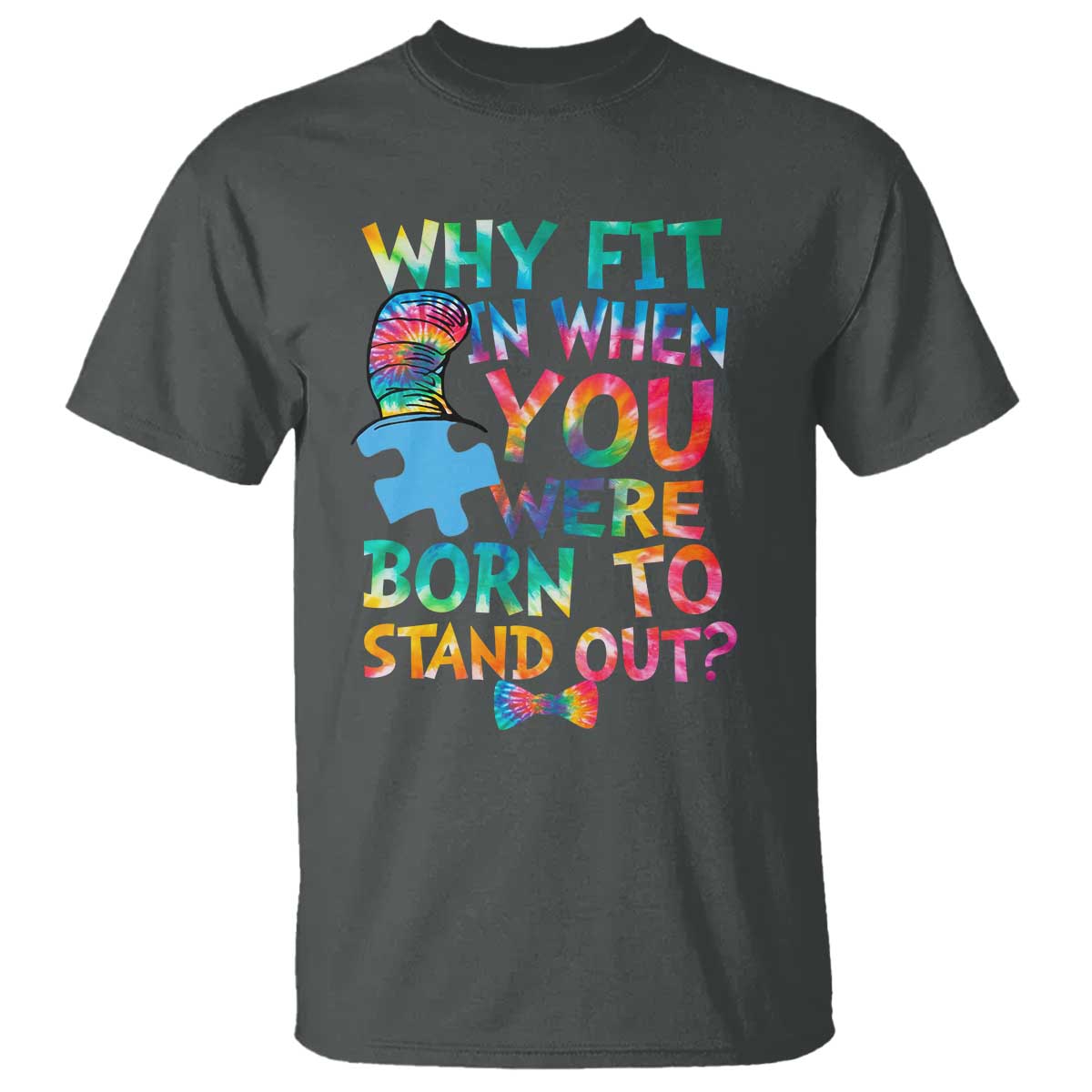 Funny Autism Awareness T Shirt Why Fit In When You Were Born To Stand Out Puzzle TS11 Dark Heather Print Your Wear