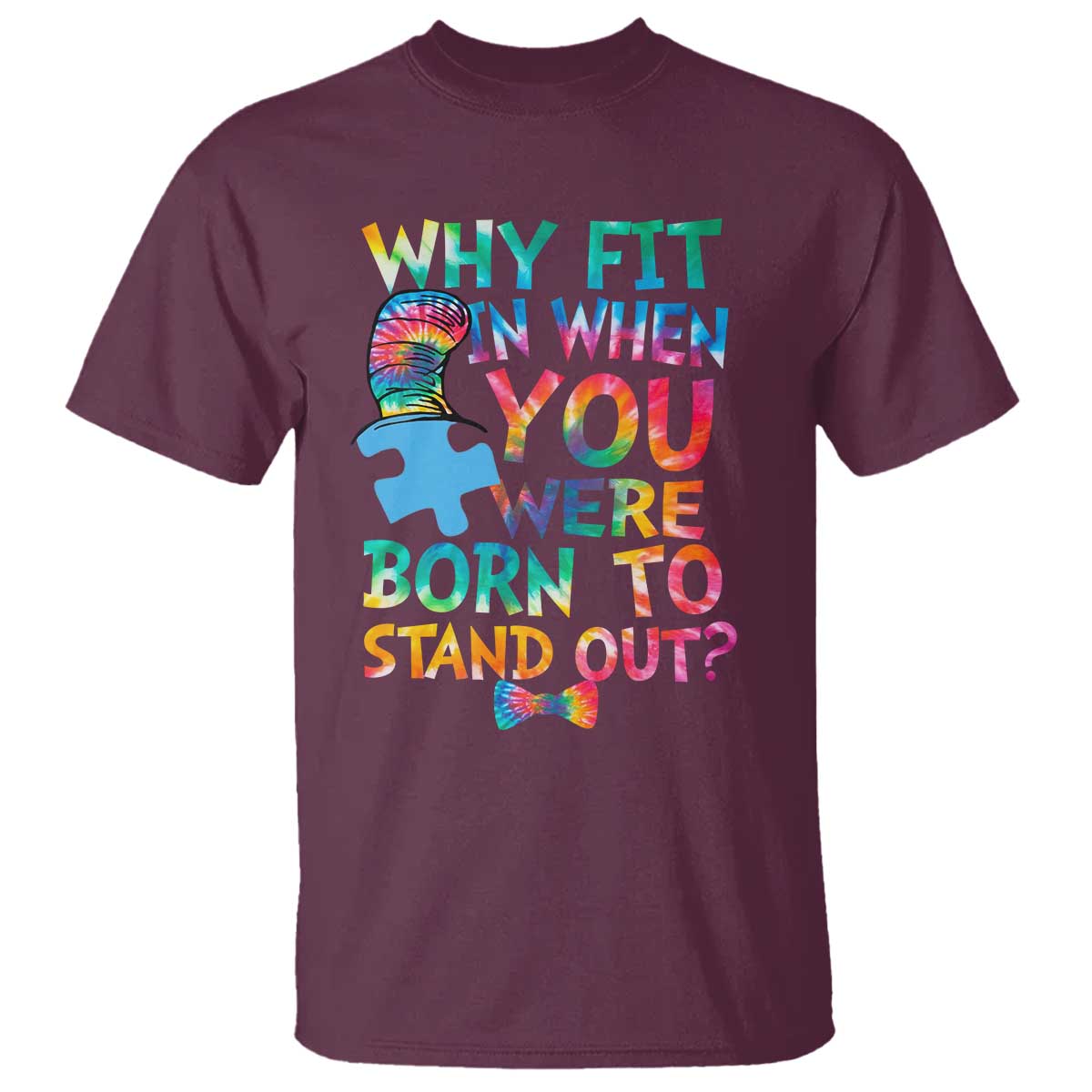 Funny Autism Awareness T Shirt Why Fit In When You Were Born To Stand Out Puzzle TS11 Maroon Print Your Wear