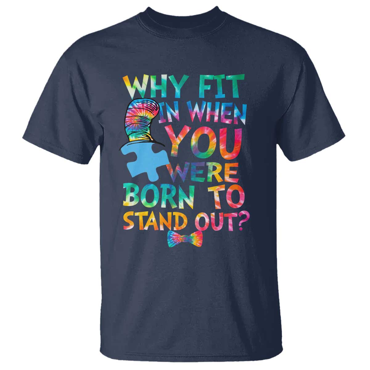Funny Autism Awareness T Shirt Why Fit In When You Were Born To Stand Out Puzzle TS11 Navy Print Your Wear