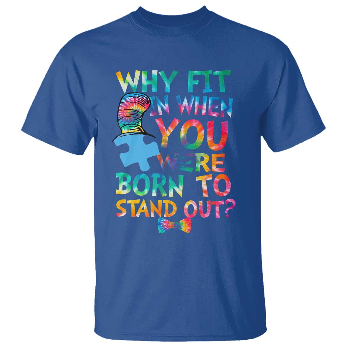 Funny Autism Awareness T Shirt Why Fit In When You Were Born To Stand Out Puzzle TS11 Royal Blue Print Your Wear