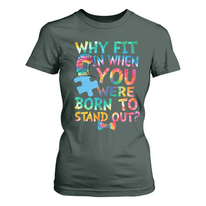 Funny Autism Awareness T Shirt For Women Why Fit In When You Were Born To Stand Out Puzzle TS11 Dark Forest Green Print Your Wear