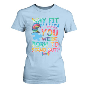 Funny Autism Awareness T Shirt For Women Why Fit In When You Were Born To Stand Out Puzzle TS11 Light Blue Print Your Wear