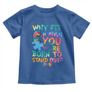 Funny Autism Awareness Toddler T Shirt Why Fit In When You Were Born To Stand Out Puzzle TS11 Royal Blue Print Your Wear