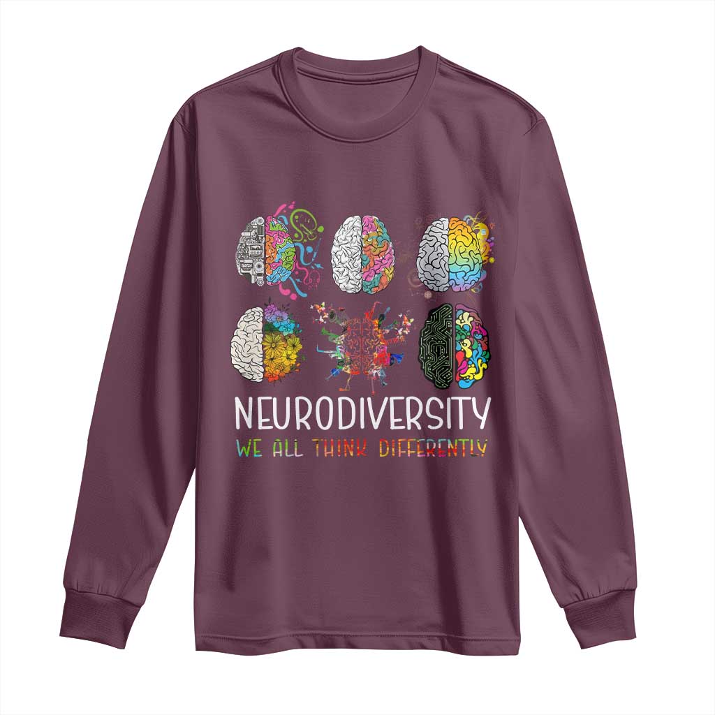 Neurodiversity We All Think Differently Long Sleeve Shirt Brain Autism Awareness ASD ADHD TS11 Maroon Print Your Wear