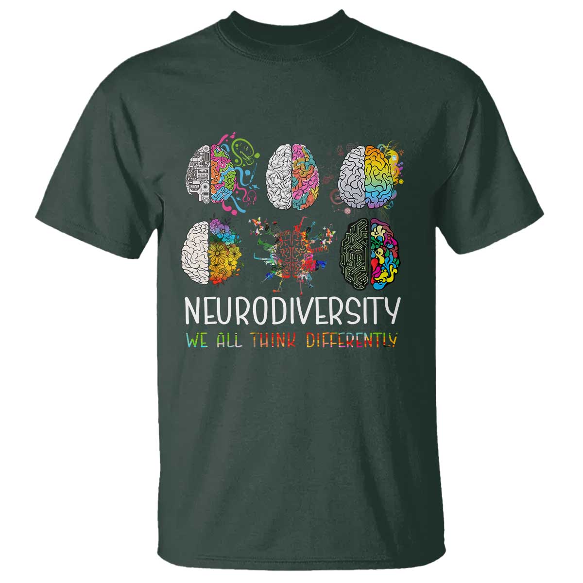 Neurodiversity We All Think Differently T Shirt Brain Autism Awareness ASD ADHD TS11 Dark Forest Green Print Your Wear