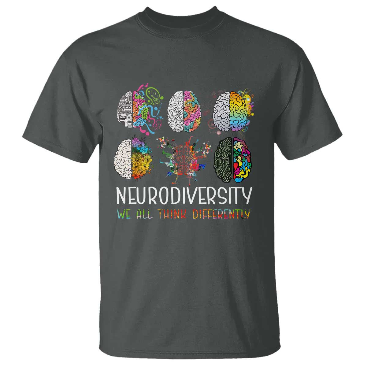 Neurodiversity We All Think Differently T Shirt Brain Autism Awareness ASD ADHD TS11 Dark Heather Print Your Wear