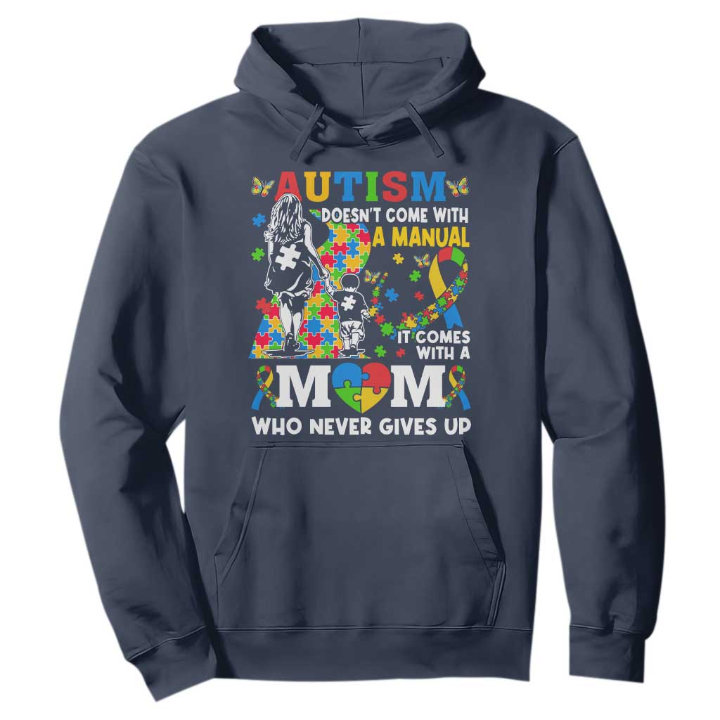 Autism Mom Hoodie Autism Doesn't Come With A Manual It Comes With A Mom TS11 Navy Print Your Wear