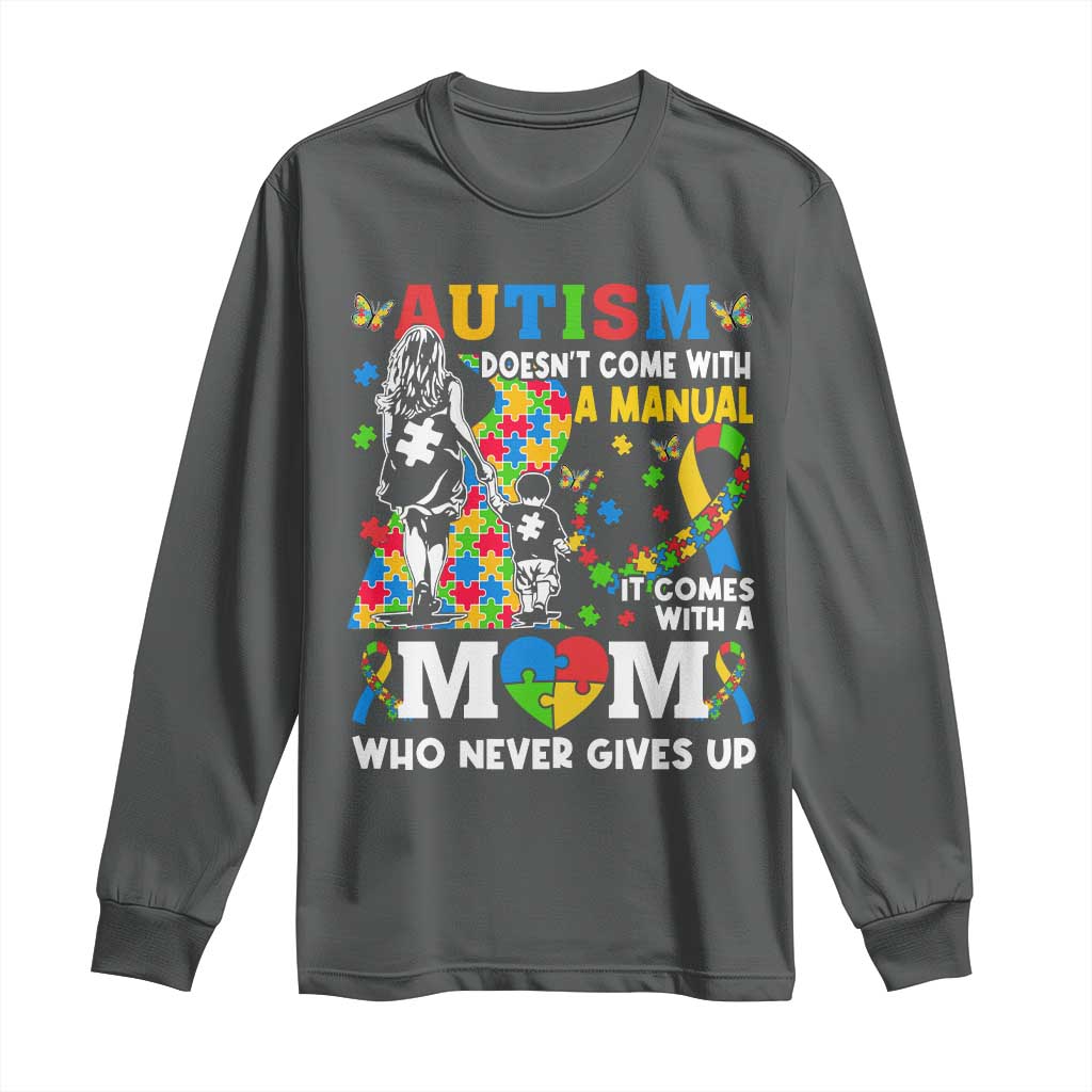 Autism Mom Long Sleeve Shirt Autism Doesn't Come With A Manual It Comes With A Mom TS11 Dark Heather Print Your Wear