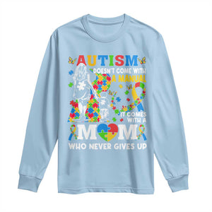 Autism Mom Long Sleeve Shirt Autism Doesn't Come With A Manual It Comes With A Mom TS11 Light Blue Print Your Wear