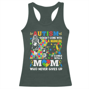 Autism Mom Racerback Tank Top Autism Doesn't Come With A Manual It Comes With A Mom TS11 Dark Forest Green Print Your Wear