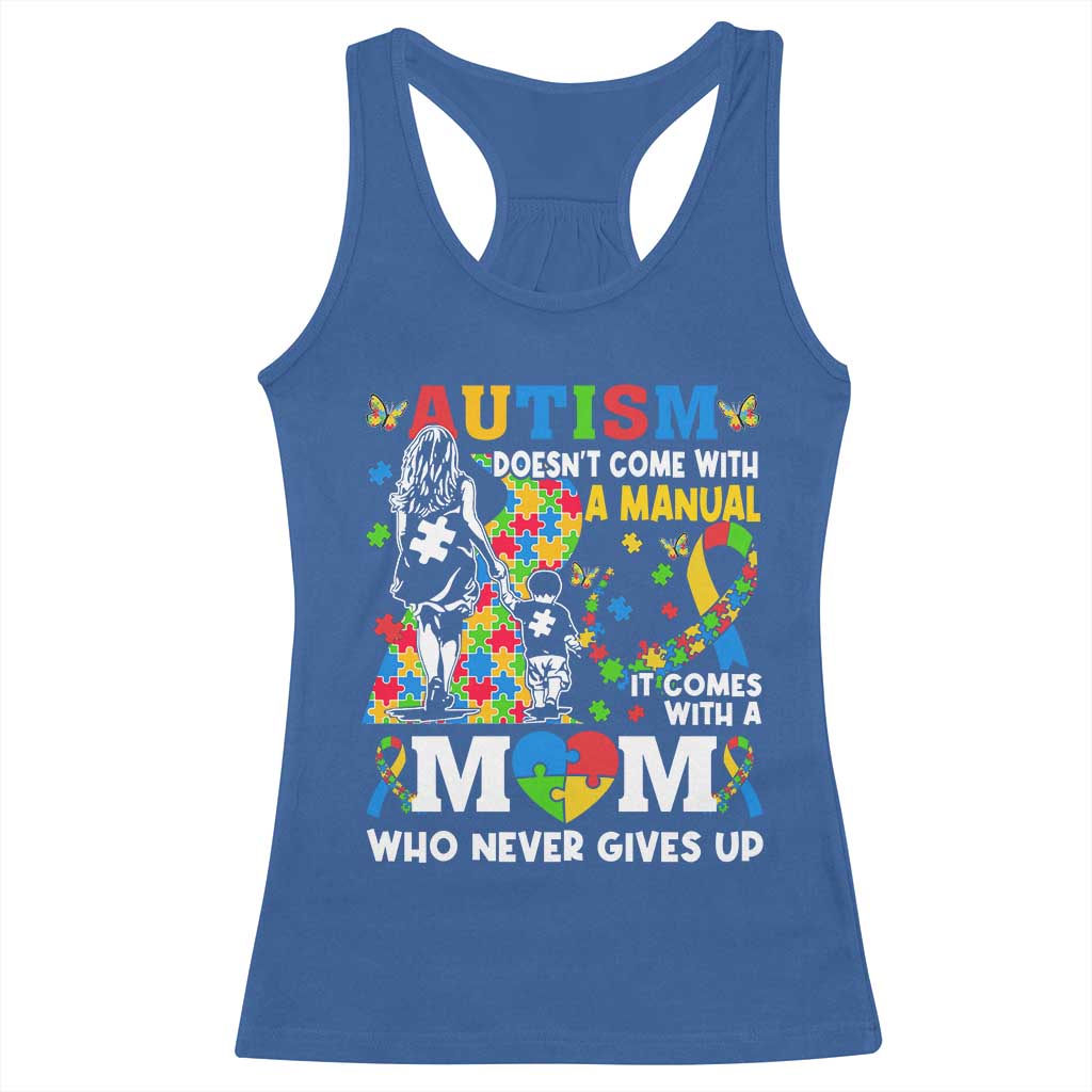 Autism Mom Racerback Tank Top Autism Doesn't Come With A Manual It Comes With A Mom TS11 Royal Blue Print Your Wear