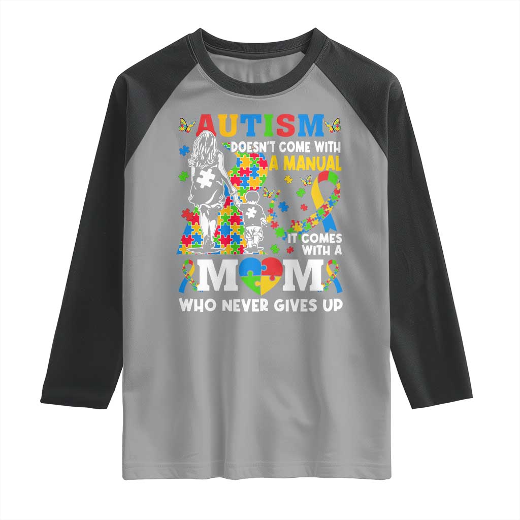 Autism Mom Raglan Shirt Autism Doesn't Come With A Manual It Comes With A Mom TS11 Sport Gray Black Print Your Wear