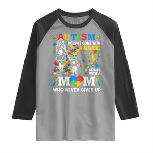 Autism Mom Raglan Shirt Autism Doesn't Come With A Manual It Comes With A Mom TS11 Sport Gray Black Print Your Wear