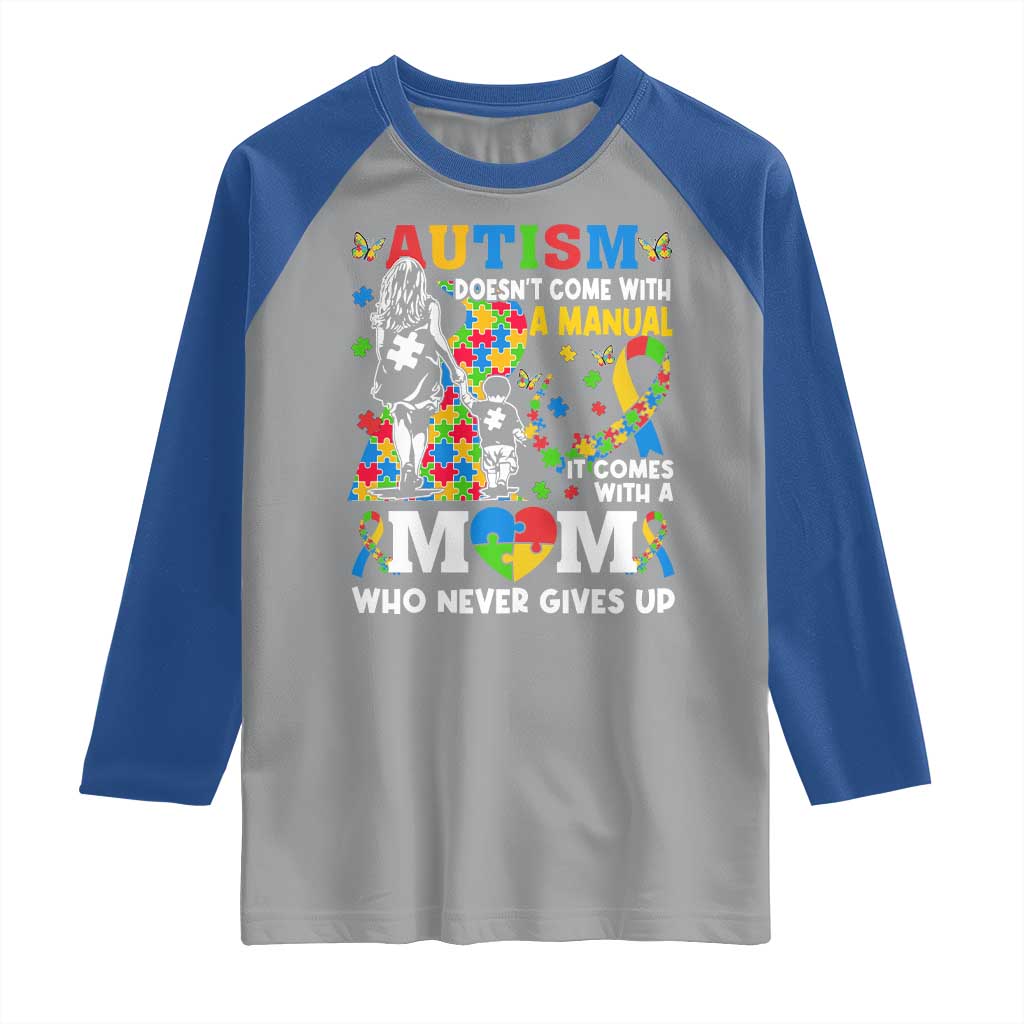 Autism Mom Raglan Shirt Autism Doesn't Come With A Manual It Comes With A Mom TS11 Sport Gray Royal Print Your Wear