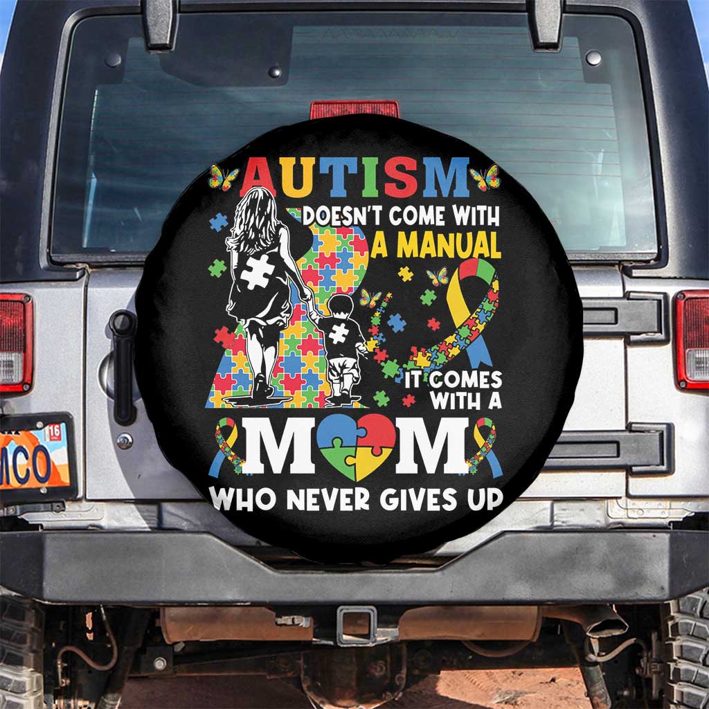 Autism Mom Spare Tire Cover Autism Doesn't Come With A Manual It Comes With A Mom TS11 No hole Black Print Your Wear