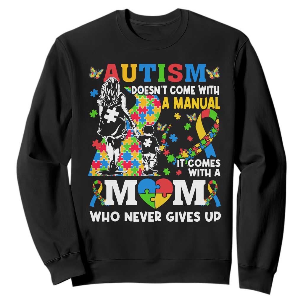 Autism Mom Sweatshirt Autism Doesn't Come With A Manual It Comes With A Mom TS11 Black Print Your Wear