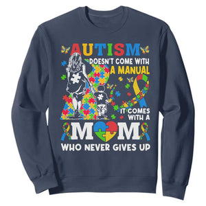 Autism Mom Sweatshirt Autism Doesn't Come With A Manual It Comes With A Mom TS11 Navy Print Your Wear