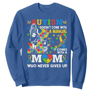Autism Mom Sweatshirt Autism Doesn't Come With A Manual It Comes With A Mom TS11 Royal Blue Print Your Wear