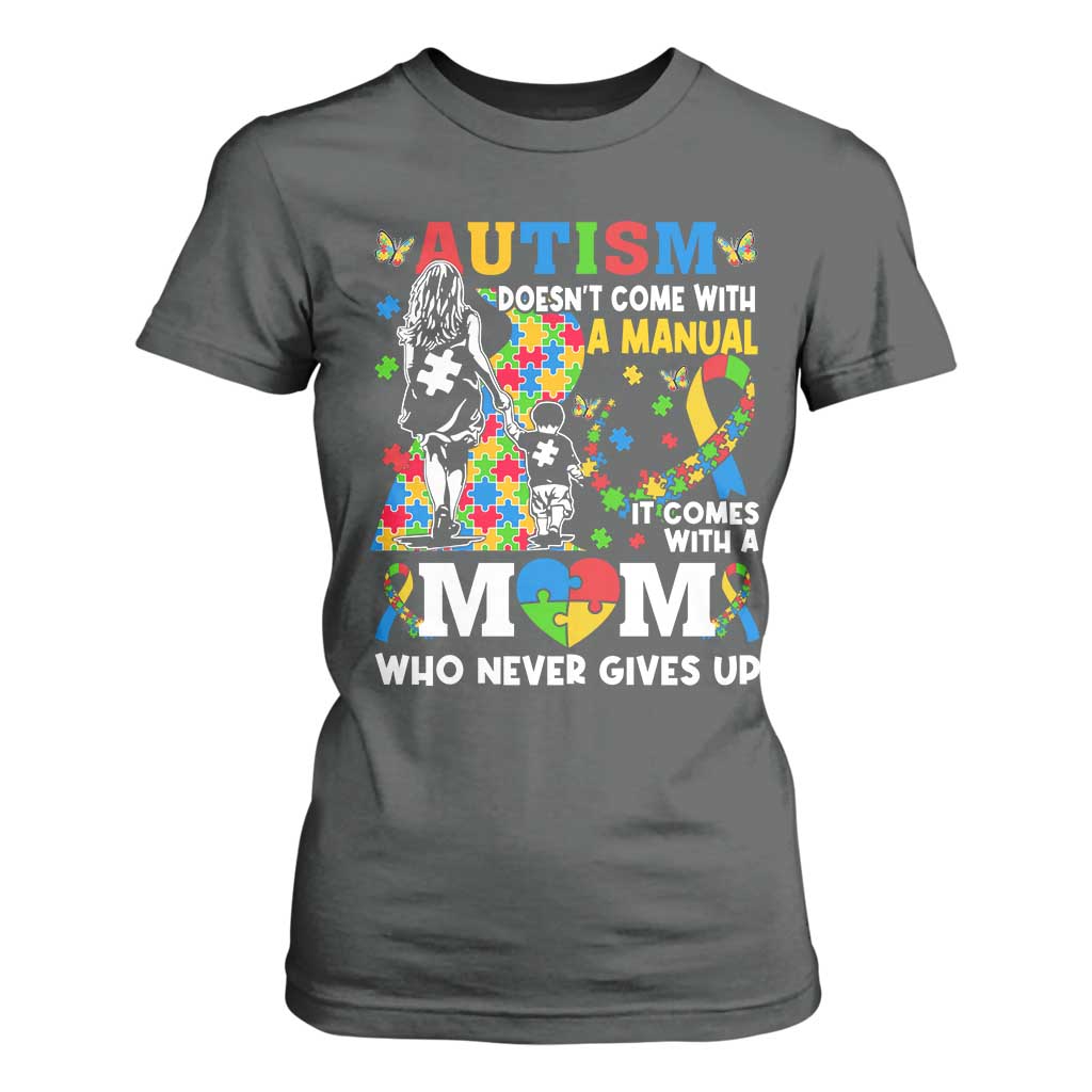 Autism Mom T Shirt For Women Autism Doesn't Come With A Manual It Comes With A Mom TS11 Dark Heather Print Your Wear