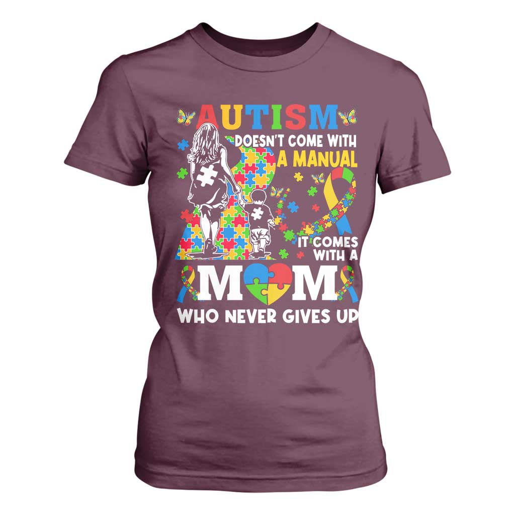 Autism Mom T Shirt For Women Autism Doesn't Come With A Manual It Comes With A Mom TS11 Maroon Print Your Wear