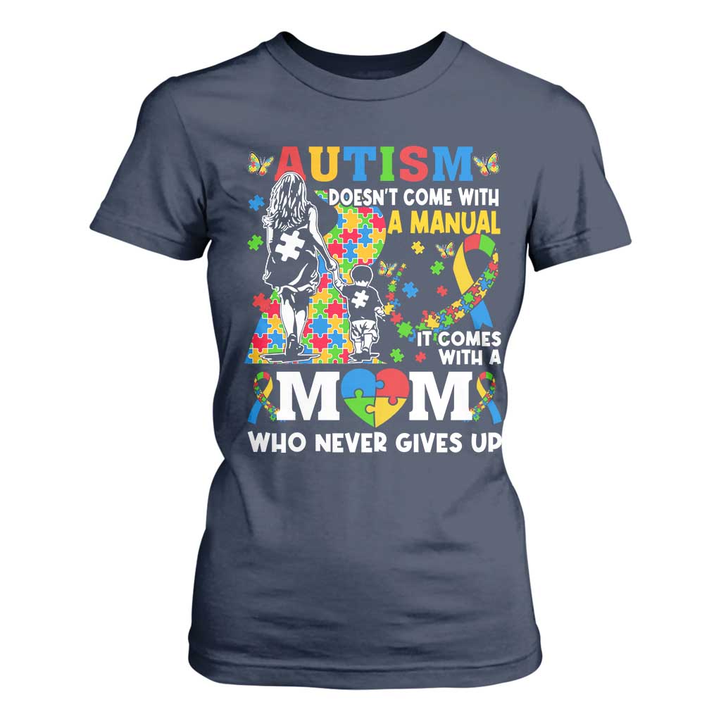 Autism Mom T Shirt For Women Autism Doesn't Come With A Manual It Comes With A Mom TS11 Navy Print Your Wear
